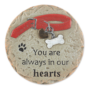 You Are Always in Our Hearts- Pet Memorial Stepping Stone